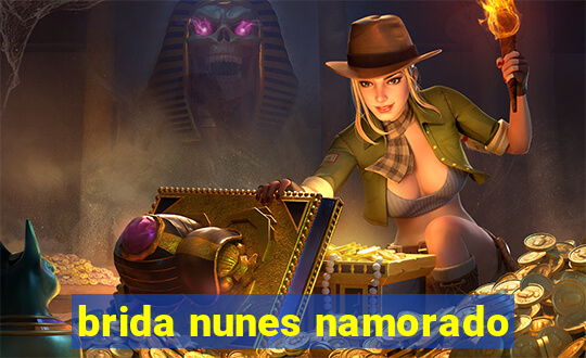 brida nunes namorado